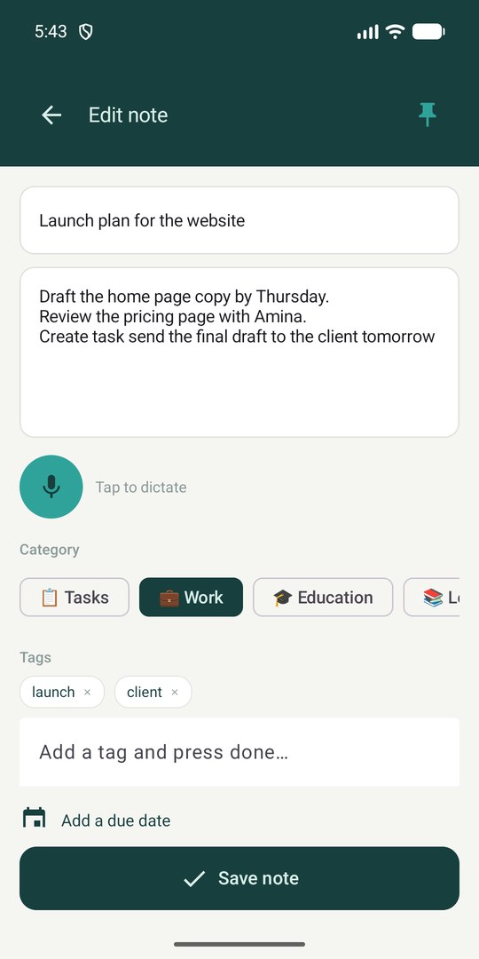 Type, paste or dictate, then add a category, tags and a due date